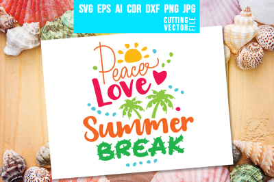 Peace Love Summer Break - svg, eps, ai, cdr, dxf, png, jpg