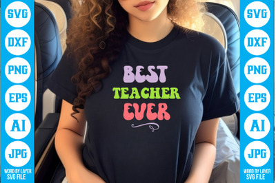 Best Teacher Ever SVG cut file design
