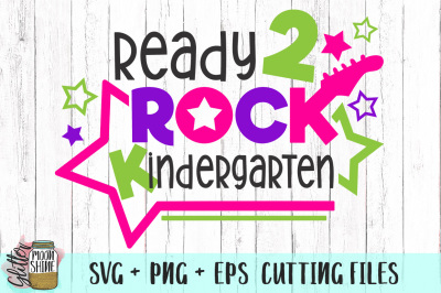 Ready 2 Rock Kindergarten SVG PNG EPS Cutting Files